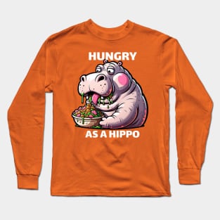 HUNGRY AS A HIPPO Long Sleeve T-Shirt